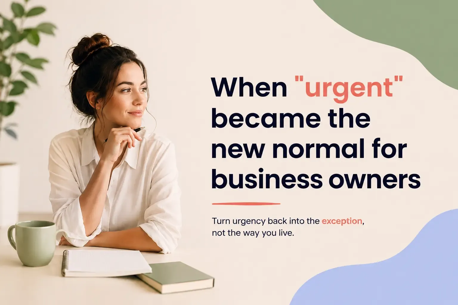 When "Urgent" Became the New Normal for Business Owners